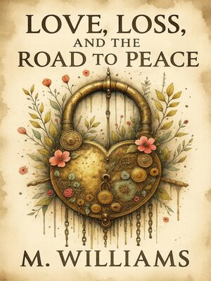 cover image of Love, Loss, and the Road to Peace